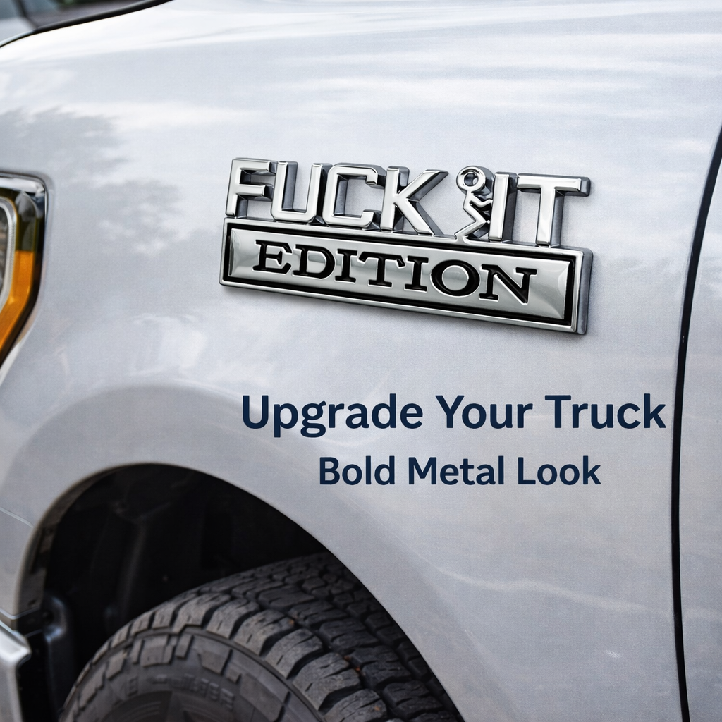 F*ck It Edition Metal Fender Badge for Ford Trucks | 3D Metal Car Emblem Decal | Universal Auto Side Badge