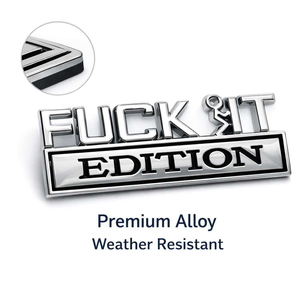 F*ck It Edition Metal Fender Badge for Ford Trucks | 3D Metal Car Emblem Decal | Universal Auto Side Badge