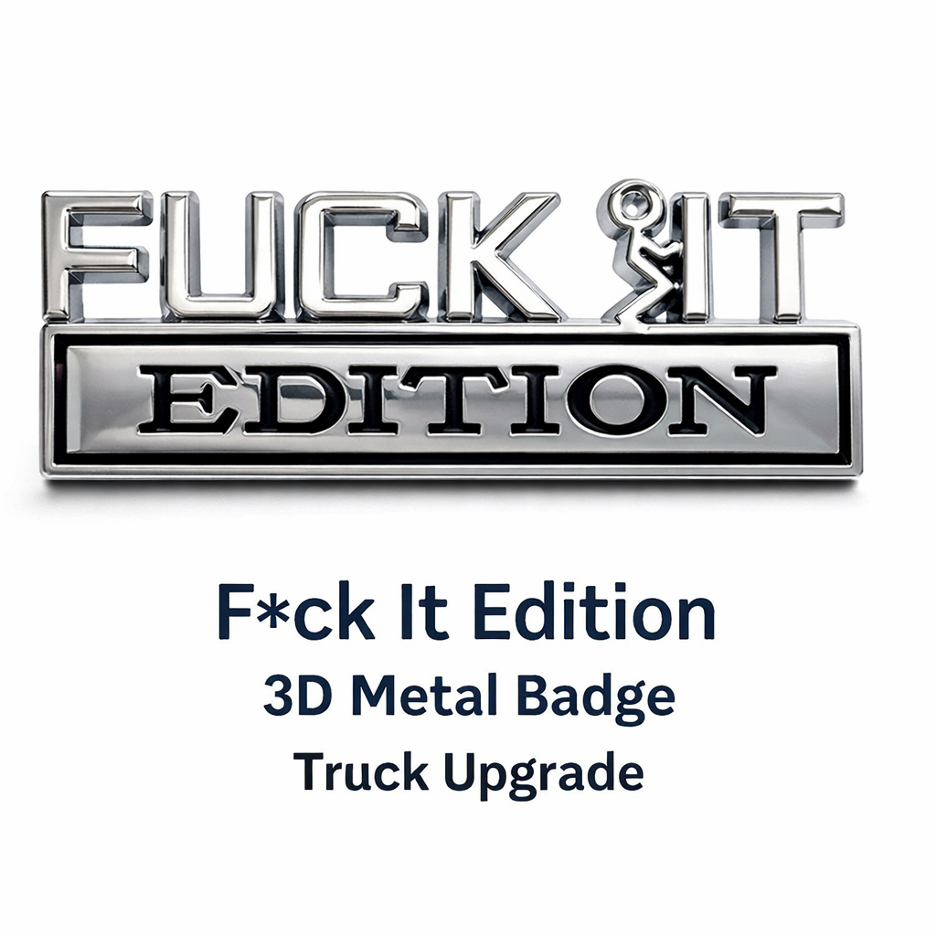 F*ck It Edition Metal Fender Badge for Ford Trucks | 3D Metal Car Emblem Decal | Universal Auto Side Badge