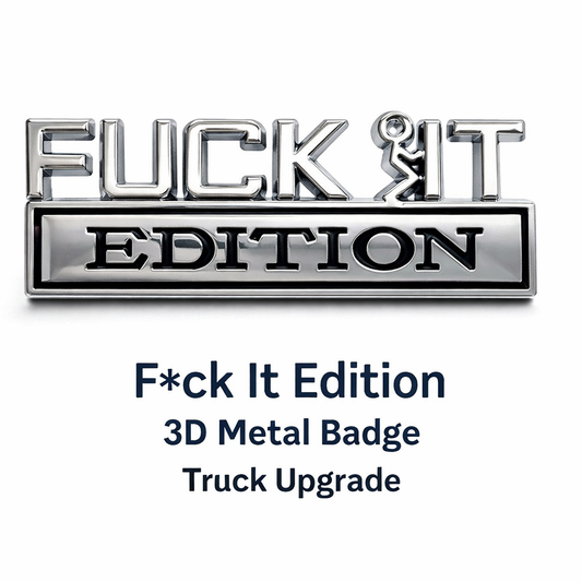 F*ck It Edition Metal Fender Badge for Ford Trucks | 3D Metal Car Emblem Decal | Universal Auto Side Badge